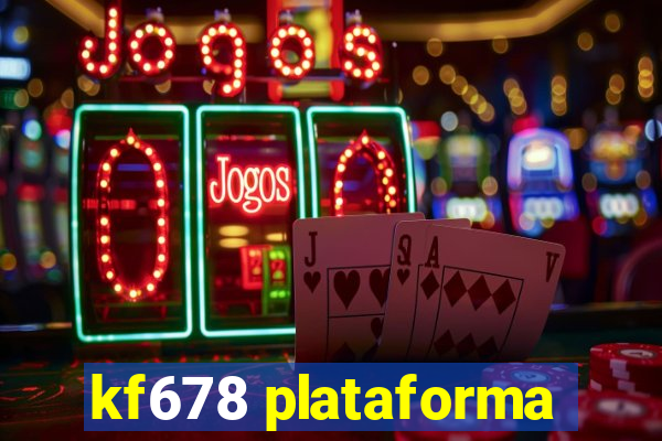 kf678 plataforma